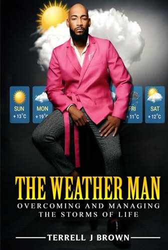The Weather Man: Overcoming and managing the storms of life The Weather Man: Overcoming and managing the storms of life von NY Publishers
