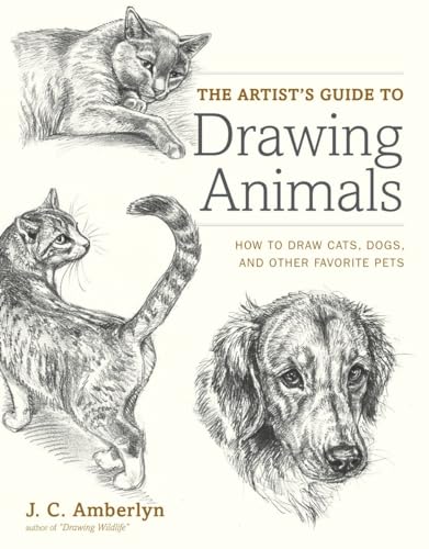 The Artist's Guide to Drawing Animals: How to Draw Cats, Dogs, and Other Favorite Pets von Watson-Guptill