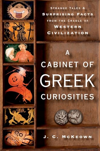 A Cabinet of Greek Curiosities: Strange Tales and Surprising Facts from the Cradle of Western Civilization von OUP USA