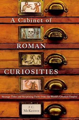 A Cabinet of Roman Curiosities: Strange Tales and Surprising Facts from the World's Greatest Empire von Oxford University Press, USA