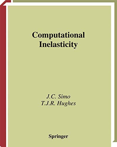 Computational Inelasticity (Interdisciplinary Applied Mathematics, Band 7)