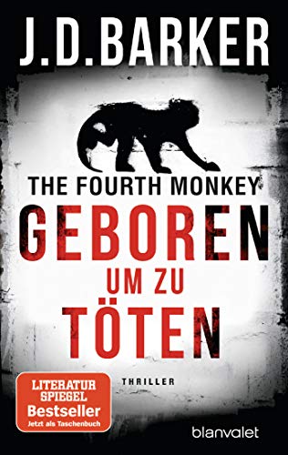 The Fourth Monkey - Geboren, um zu töten: Thriller (Sam Porter, Band 1)