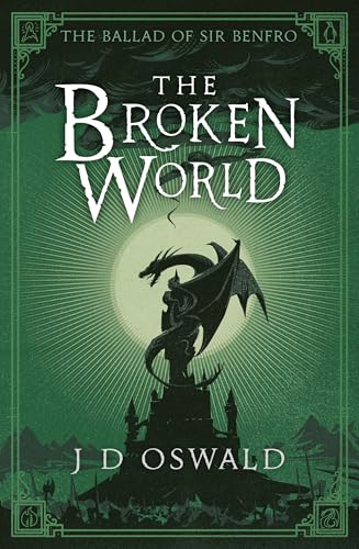 The Broken World: The Ballad of Sir Benfro Book Four (The Ballad of Sir Benfro, 4)