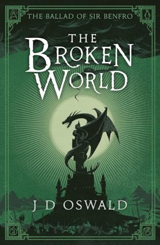 The Broken World: The Ballad of Sir Benfro Book Four (The Ballad of Sir Benfro, 4)