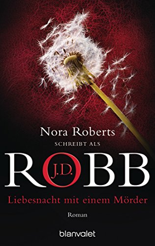 Liebesnacht mit einem Mörder: Roman (Eve Dallas, Band 7) von Blanvalet