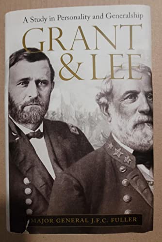 Grant and Lee: A Study in Personality and Generalship (Civil War Centennial Series)
