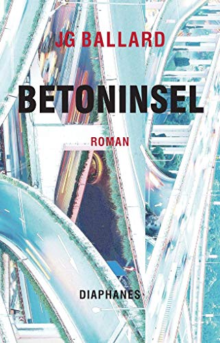 Betoninsel: Roman (Literatur) von Diaphanes Verlag