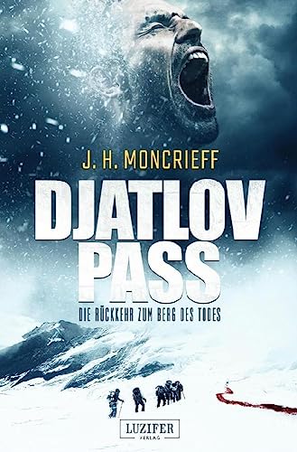 DJATLOV PASS - Die Rückkehr zum Berg des Todes: Horrorthriller von LUZIFER-Verlag