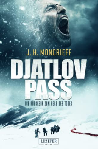 DJATLOV PASS - Die Rückkehr zum Berg des Todes: Horrorthriller