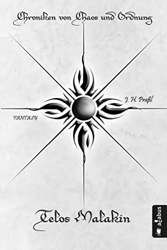 Chroniken von Chaos und Ordnung. Band 2: Telos Malakin. Prüfung: (High Fantasy)