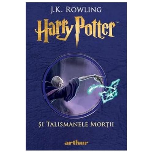 Harry Potter Si Talismanele Mortii (Vol. 7) von Arthur