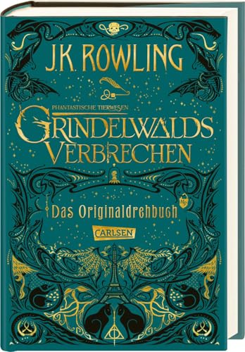 Phantastische Tierwesen: Grindelwalds Verbrechen (Das Originaldrehbuch) (Phantastische Tierwesen und wo sie zu finden sind: Die Originaldrehbücher, Band 2)