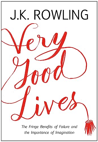 Very Good Lives: The Fringe Benefits of Failure and the Importance of Imagination