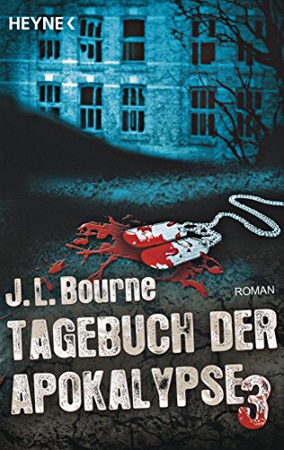 Tagebuch der Apokalypse 3: Roman von HEYNE