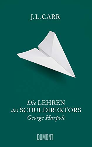 Die Lehren des Schuldirektors George Harpole: Roman Die Lehren des Schuldirektors George Harpole: Roman