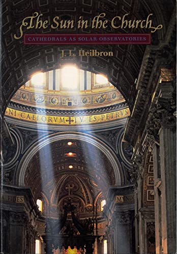 The Sun in the Church: Cathedrals as Solar Observatories von Harvard University Press
