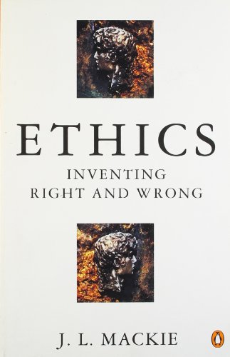 Ethics: Inventing Right and Wrong