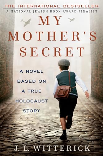 My Mother's Secret: A Novel Based on a True Holocaust Story