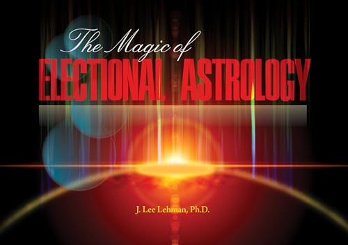 The Magic of Electional Astrology