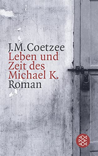 Leben und Zeit des Michael K.: Roman Leben und Zeit des Michael K.: Roman