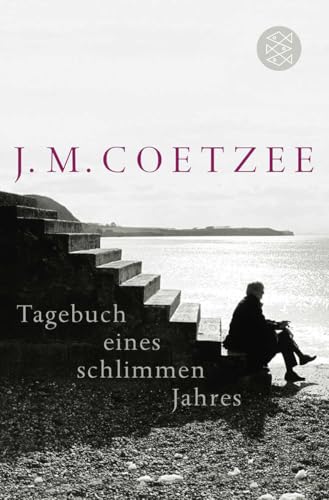 Tagebuch eines schlimmen Jahres: Roman Tagebuch eines schlimmen Jahres: Roman von FISCHERVERLAGE