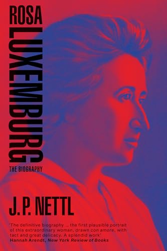 Rosa Luxemburg: The Biography