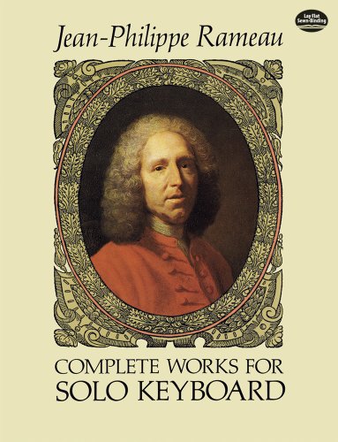 J.P. Rameau Complete Works For Solo Keyboard: Copie Des éDitions Durand (Version Saint-SaëNs (Dover Classical Piano Music) von Dover Publications