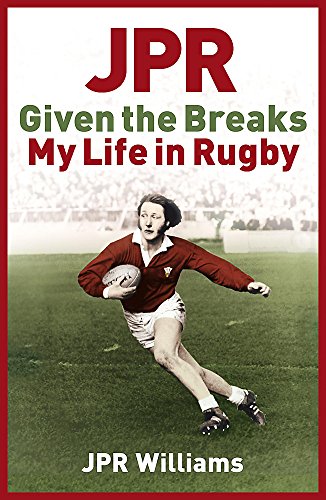 JPR: Given the Breaks - My Life in Rugby von Hodder & Stoughton