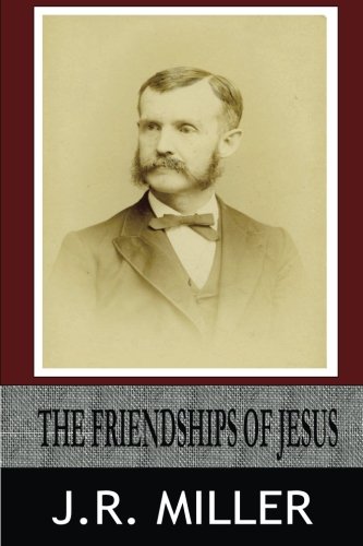 The Friendships of Jesus von CreateSpace Independent Publishing Platform