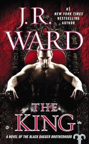 The King: A Novel of the Black Dagger Brotherhood