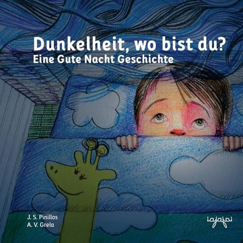 Dunkelheit, wo bist du?: Eine Gute Nacht Geschichte (Angstvertreibergeschichten: Angst vor der Dunkelheit, Band 1)