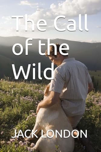 The Call of the Wild The Call of the Wild von Independently published
