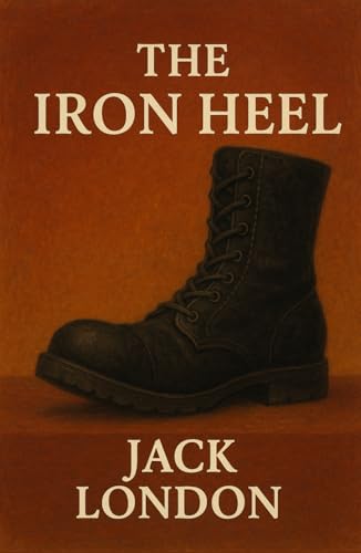 The Iron Heel The Iron Heel von Independently published