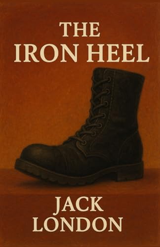 The Iron Heel The Iron Heel von Independently published