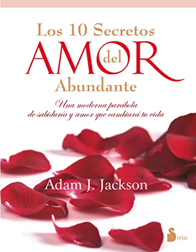 DIEZ SECRETOS DEL AMOR ABUNDANTE (EN COLOR): UNA MODERNA PARABOLA DE SABIDURIA Y AMOR QUE CAMBIARA TU VIDA (2012)