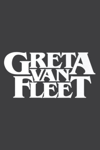 Official Greta Van Fleet White Logo Black: Notebook: 6x9 120 Pages, Lined College Ruled Paper, Journal, Matte Finish Cover, Diary, Planner
