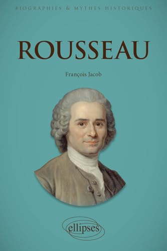 Rousseau (Biographies et mythes historiques) von Ellipses