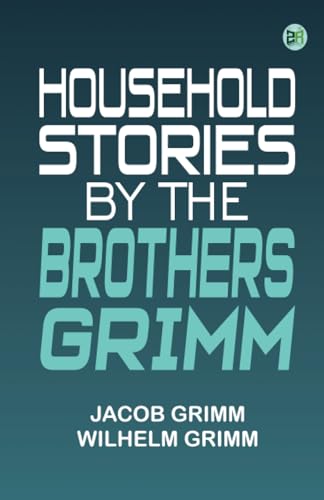 Household Stories by the Brothers Grimm von Zinc Read