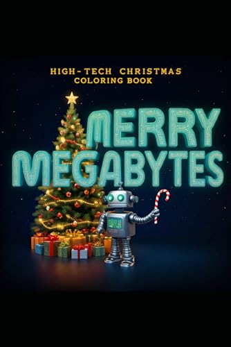 Merry Megabytes: A High-Tech Christmas Coloring Book von Independently published