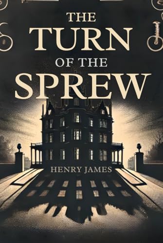 The Turn of the Screw The Turn of the Screw von Independently published