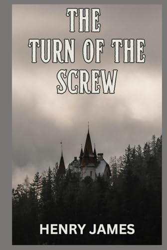 The Turn of the Screw The Turn of the Screw von Independently published