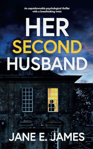 HER SECOND HUSBAND an unputdownable psychological thriller with a breathtaking twist von Joffe Books