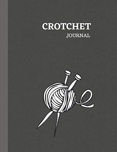 Crotchet Journal: A Crotchet Project Planner: A Crotchet Journal Notebook for Crochet projects and patterns. Great gift for any Crocheter! Crochet Project Journal Gifts For Women