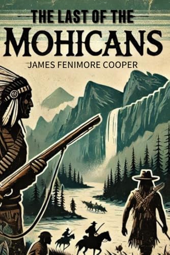 The Last of the Mohicans A Narrative of 1757 von Independently published