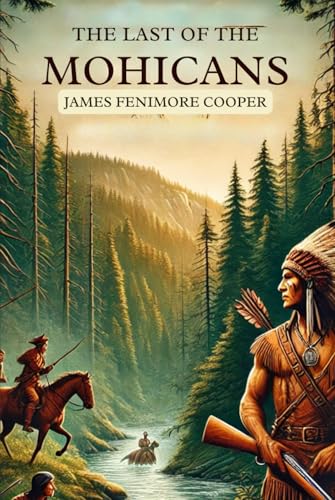 The Last of the Mohicans: A Narrative of 1757 von Independently published