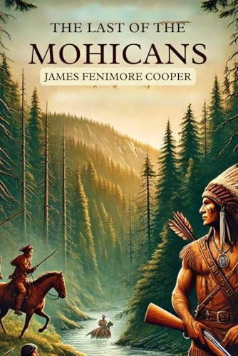 The Last of the Mohicans: A Narrative of 1757 von Independently published