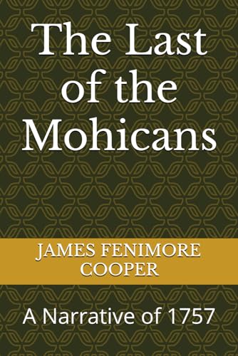 The Last of the Mohicans: A Narrative of 1757 von Independently published