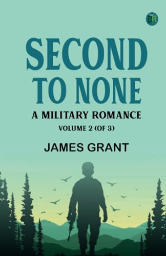 SECOND TO NONE: A MILITARY ROMANCE, VOLUME 2 (OF 3) von Zinc Read