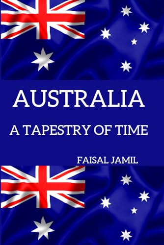 Australia: A Tapestry of Time von Independently published