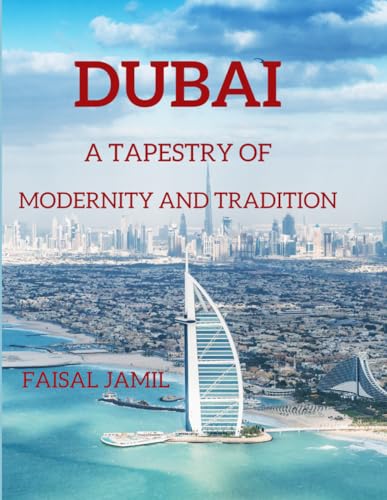 Dubai: A Tapestry of Modernity and Tradition von Independently published